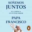 Soñemos juntos: El camino a un futuro mejor Audiobook