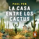 La casa entre los cactus Audiobook