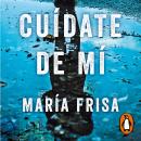 [Spanish] - Cuídate de mí Audiobook