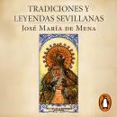 Tradiciones y leyendas sevillanas Audiobook