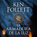 [Spanish] - La armadura de la luz (Saga Los pilares de la Tierra 4) Audiobook