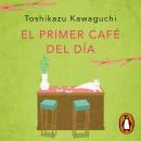 [Spanish] - El primer café del día (Antes de que se enfríe el café 3) Audiobook
