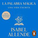 [Spanish] - La palabra mágica: Una vida escrita Audiobook