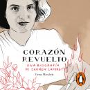 Corazón revuelto: Una biografía de Carmen Laforet Audiobook