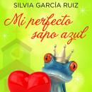 Mi perfecto sapo azul Audiobook