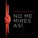 No me mires así Audiobook