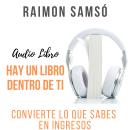[Spanish] - Hay un libro dentro de ti: Convierte lo que sabes en ingresos Audiobook