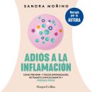 [Spanish] - Adiós a la inflamación: Cómo prevenir y tratar enfermedades, retrasar el envejecimiento y perder peso Audiobook