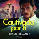 [Spanish] - Cautivada por ti Audiobook