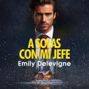 [Spanish] - A solas con mi jefe Audiobook