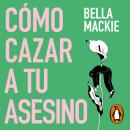 [Spanish] - Cómo cazar a tu asesino Audiobook