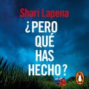 [Spanish] - ¿Pero qué has hecho? Audiobook