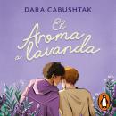 [Spanish] - El aroma a lavanda Audiobook