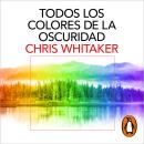 [Spanish] - Todos los colores de la oscuridad Audiobook