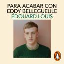 [Spanish] - Para acabar con Eddy Bellegueule Audiobook