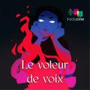 [French] - Le voleur de voix Audiobook