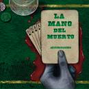 [Spanish] - La mano del muerto Audiobook