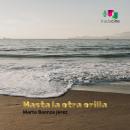[Spanish] - Hasta la otra orilla Audiobook