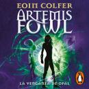 [Spanish] - La venganza de Opal (Artemis Fowl 4) Audiobook