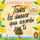 [Spanish] - Todos los deseos que escribí sin ti Audiobook