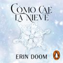 [Spanish] - Cómo cae la nieve Audiobook