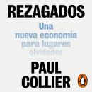 [Spanish] - Rezagados: Una nueva economía para lugares olvidados Audiobook