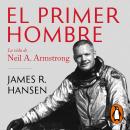 [Spanish] - El primer hombre: La vida de Neil A. Armstrong Audiobook