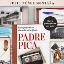[Spanish] - Padre pica: Cartografía de un abusador en la Iglesia Audiobook