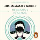 [Spanish] - Hermanos de armas (Las aventuras de Miles Vorkosigan 8) Audiobook