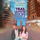 [Spanish] - Tras la pista que me llevó a ti (Finalista VII Premio Internacional HQÑ) Audiobook