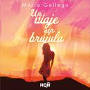 [Spanish] - Un viaje sin brújula Audiobook