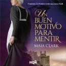[Spanish] - Un buen motivo para mentir: Finalista Premio Internacional HQÑ 2023 | Serie Greyswood, L Audiobook