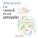 [Spanish] - Un caracol en mi armario Audiobook