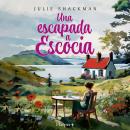 [Spanish] - Una escapada a Escocia: La novela más conmovedora y reconfortante del año. Audiobook