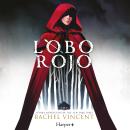 [Spanish] - Lobo rojo: Potente y convincente, esta recreación feminista de Caperucita Roja es perfec Audiobook