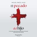 [Spanish] - El pecado del hijo: El pecado que no han cometido les dejará marcados para siempre Audiobook