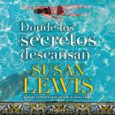 [Spanish] - Donde los secretos descansan: Un trepidante thriller y drama familiar de la autora superventas del Sunday Times Audiobook