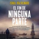 [Spanish] - El fin de ninguna parte Audiobook