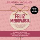 [Spanish] - Feliz menopausia: El método para equilibrar tus hormonas, perder peso y decir adiós a los síntomas | El fenómeno que ya está cambiando la perimenopausia, menopausia y postmenopausia Audiobook