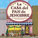 [Spanish] - La Casa del Pan de Jengibre: Las cosas más dulces siempre se hacen esperar Audiobook