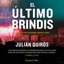[Spanish] - El último brindis: Cuando un sueño se derrumba, gobierna el miedo. Audiobook