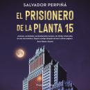 [Spanish] - El prisionero de la planta 15 Audiobook