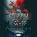 [Spanish] - ¿Alguna vez fue real? Audiobook
