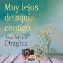 [Spanish] - Muy lejos de aquí, contigo Audiobook