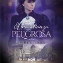 [Spanish] - Una alianza peligrosa Audiobook