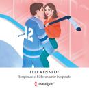 [Spanish] - Rompiendo el hielo: un amor inesperado Audiobook