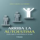 Arriba la autoestima Audiobook