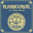 [Spanish] - RAGNARÖK y la última batalla - Saga de Ragnarök, Episodio 4 (Completo) Audiobook