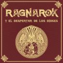 [Spanish] - RAGNARÖK y el despertar de los dioses - Saga de Ragnarök, Episodio 5 (Completo) Audiobook