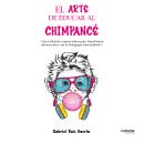 [Spanish] - El arte de educar al chimpancé Audiobook